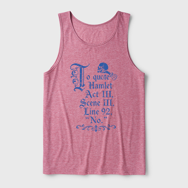 To Quote Hamlet Ultra Soft Heather Tank