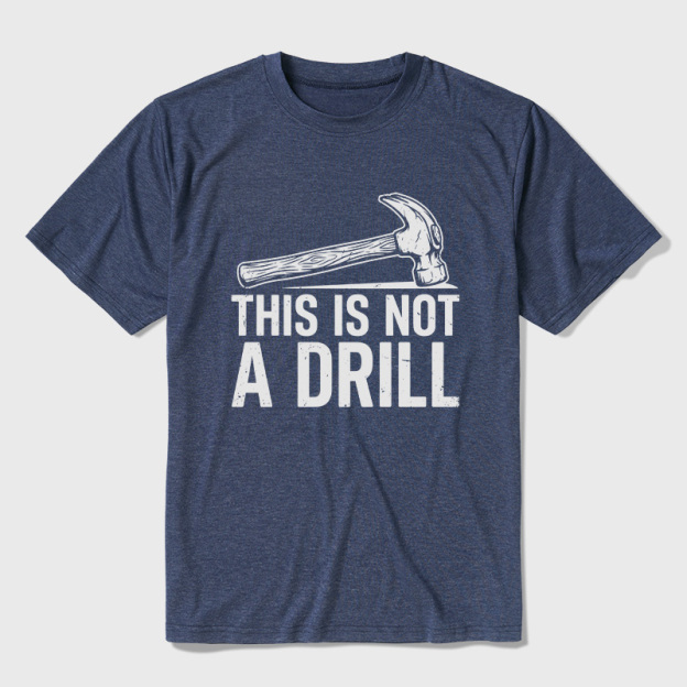 This Is Not A Drill Ultra Soft Heather Tee
