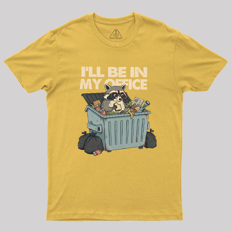 I'll Be In My Office Geek T-Shirt