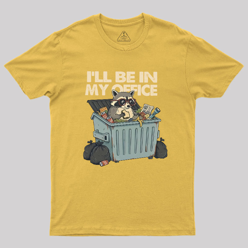 I'll Be In My Office Geek T-Shirt