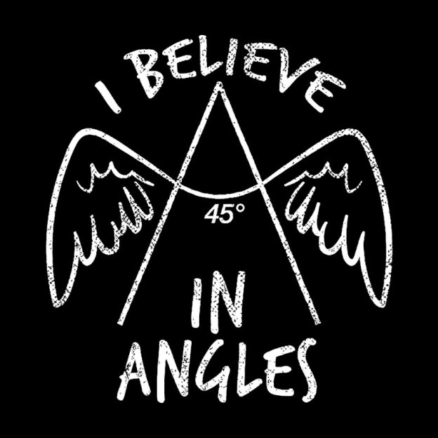 I Believe in Angles Geek T-Shirt