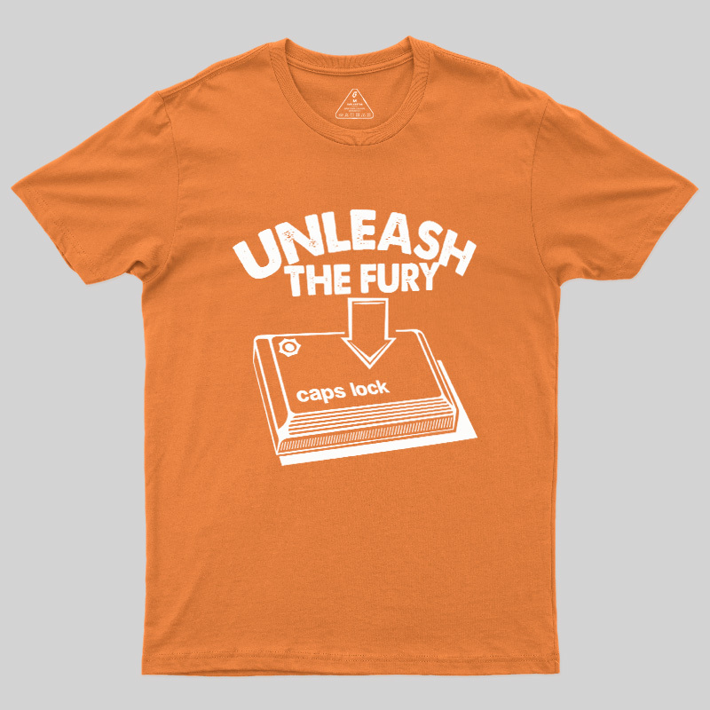Unleash The Fury Geek T-Shirt
