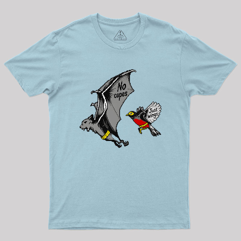 No Capes Just Wings Geek T-Shirt