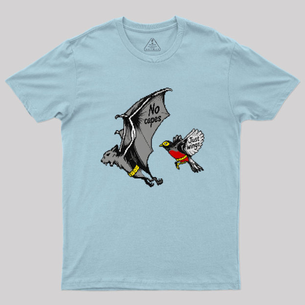 No Capes Just Wings Geek T-Shirt