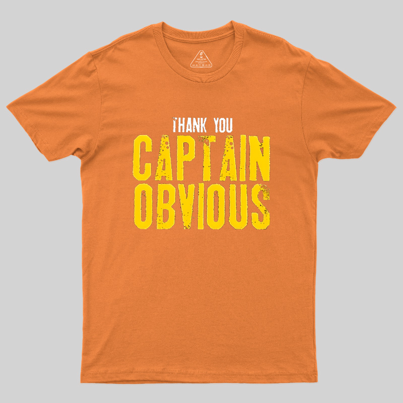 Thank You Captain Obvious Geek T-Shirt