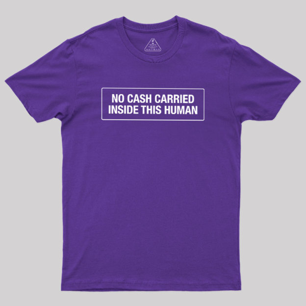 No Cash Carried Geek T-Shirt