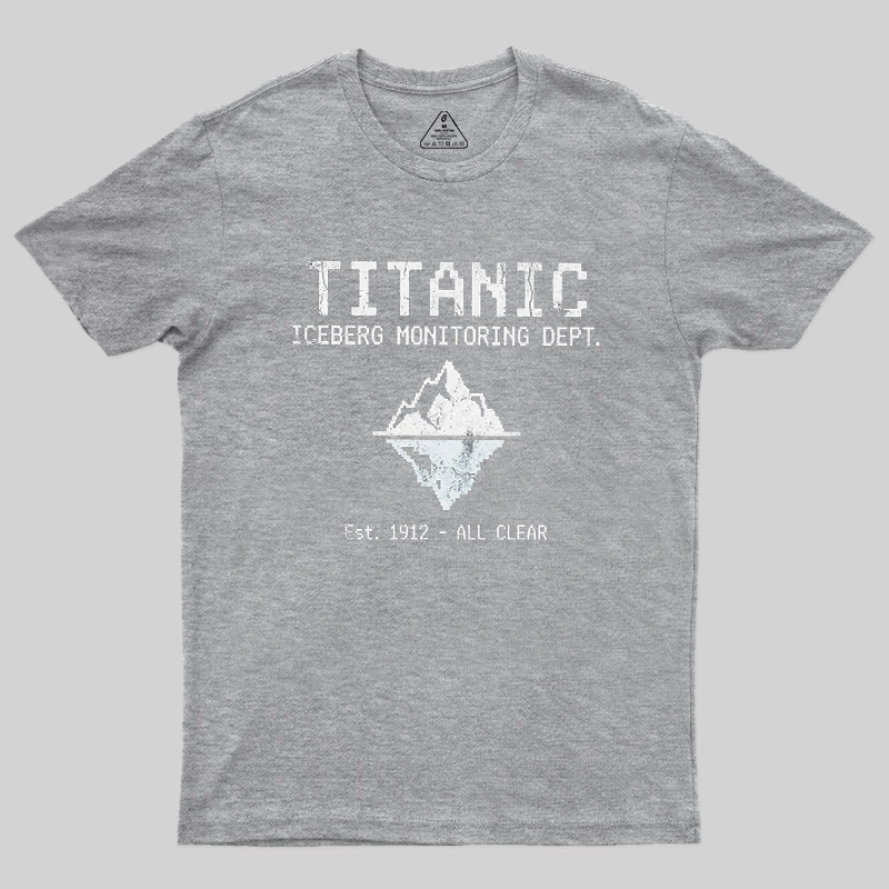 Titanic Iceberg Monitoring Dept Geek T-Shirt