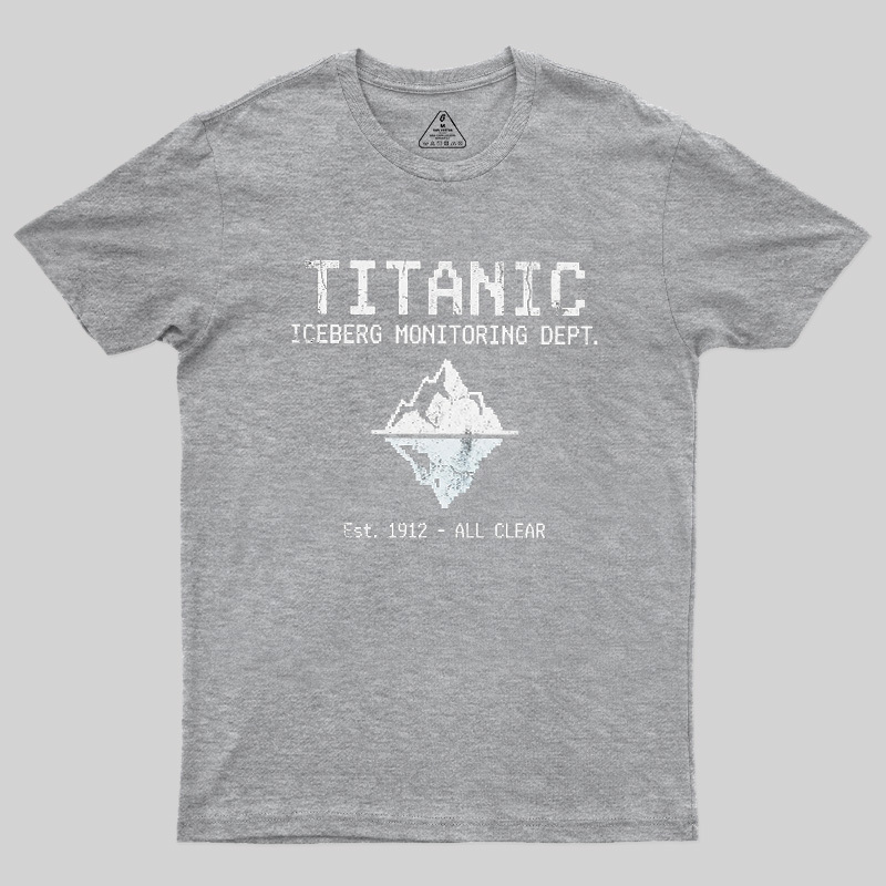 Titanic Iceberg Monitoring Dept Geek T-Shirt
