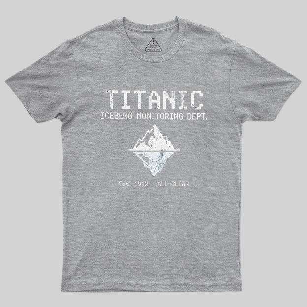 Titanic Iceberg Monitoring Dept Geek T-Shirt