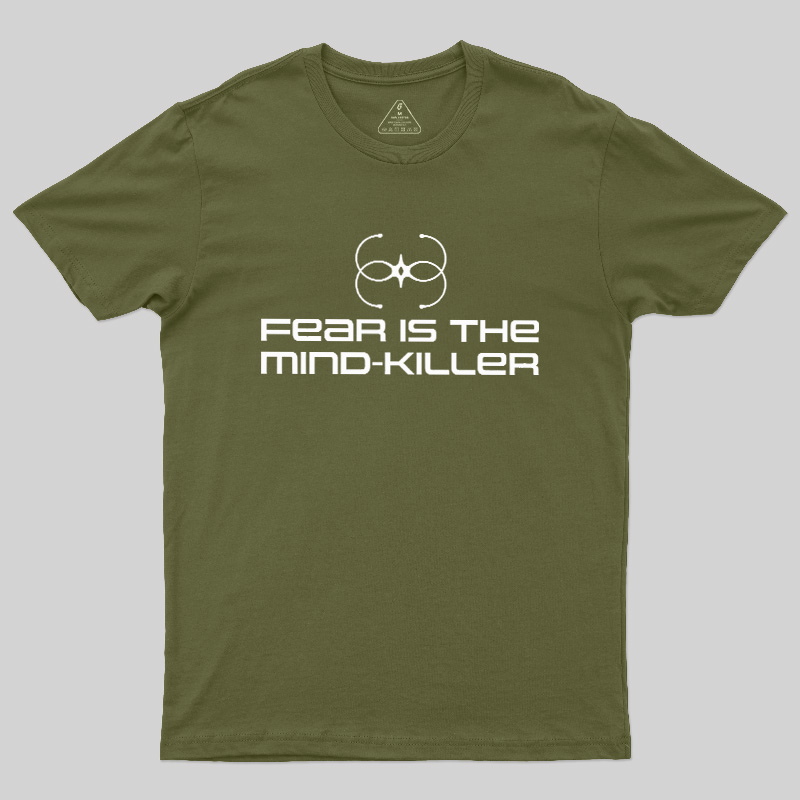 Fear Is The Mind-killer Geek T-Shirt