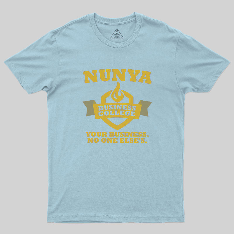Nunya Business College Geek T-Shirt