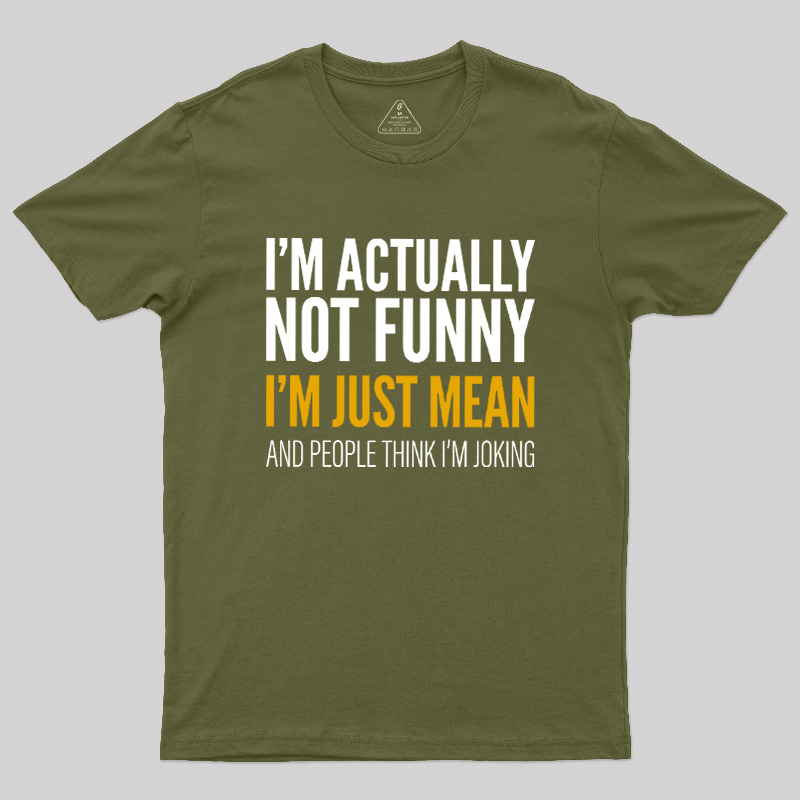 I'm Just Mean Geek T-Shirt