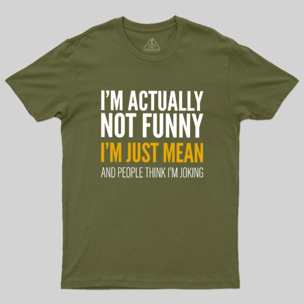 I'm Just Mean Geek T-Shirt
