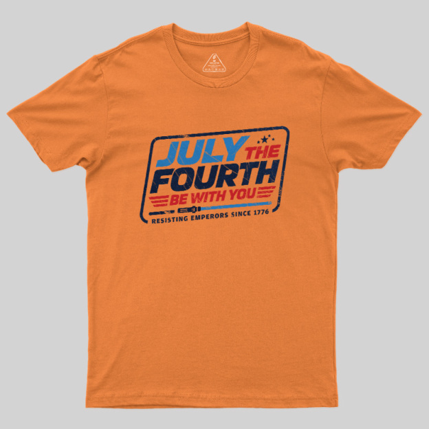 July the Fourth Be With You Geek T-Shirt
