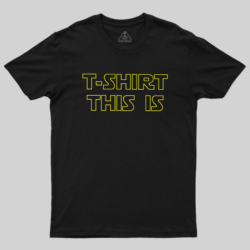 T SHIRT THIS IS Geek T-Shirt