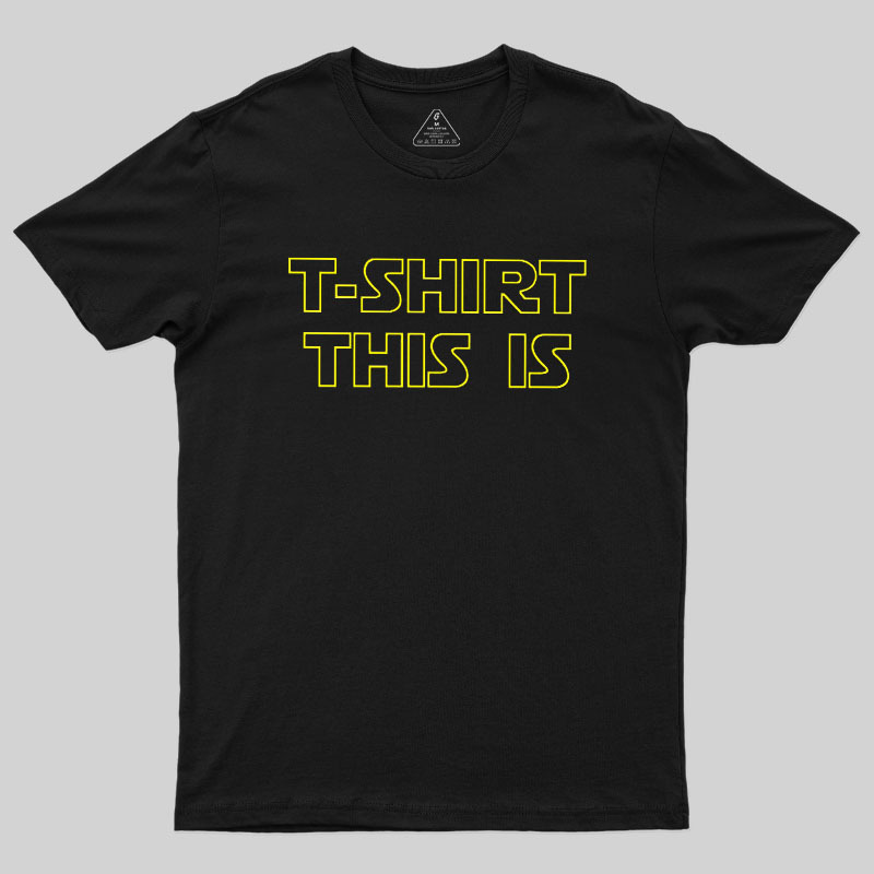 T Shiryt This Is Geek T-Shirt