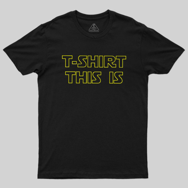 T SHIRT THIS IS Geek T-Shirt