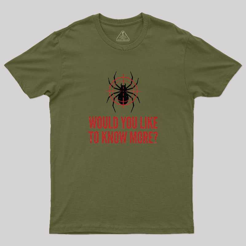 Would You Like To Know More Geek T-Shirt