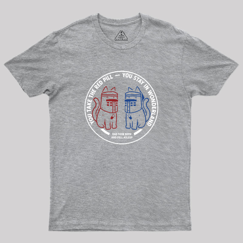 Red Pill Blue Pill Geek T-Shirt