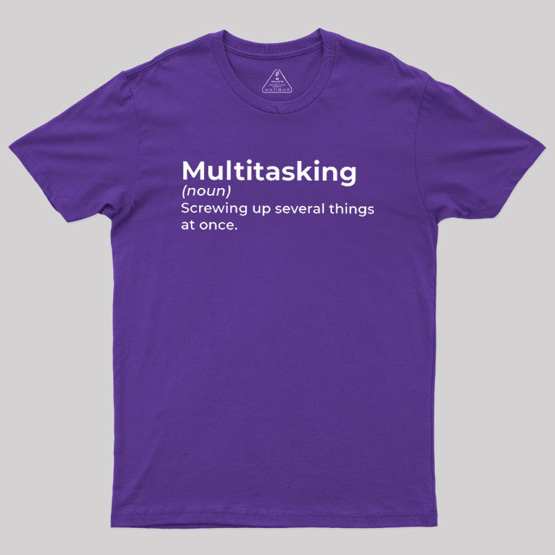 Multitasking Funny Definition Geek T-Shirt