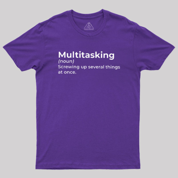 Multitasking Funny Definition Geek T-Shirt