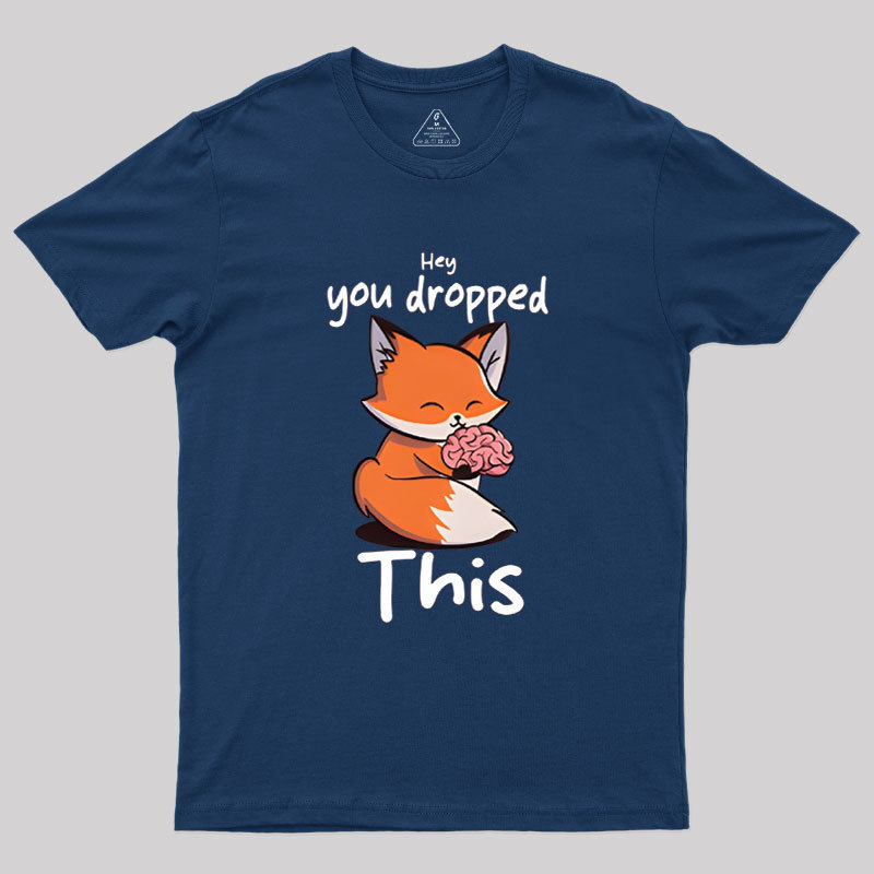 You Dropped This Geek T-Shirt