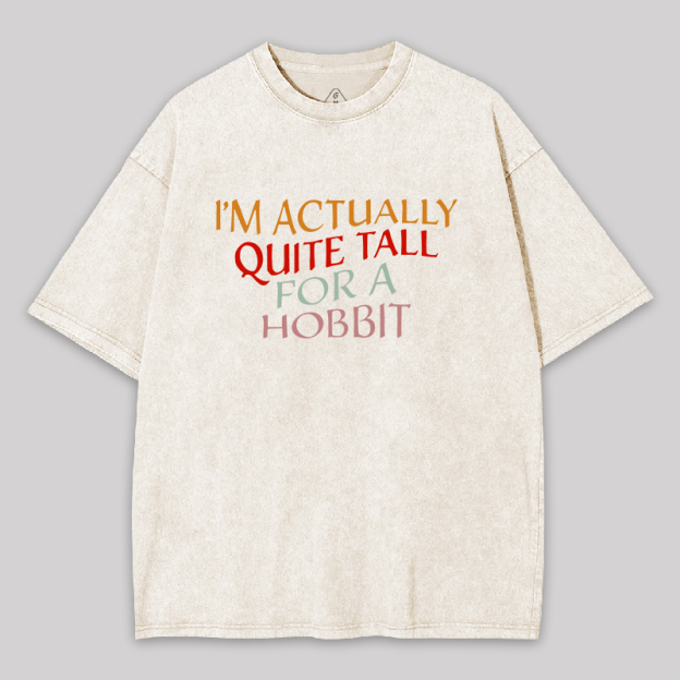 Im Actually Quite Tall For A Hobbit Geek Washed T-shirt