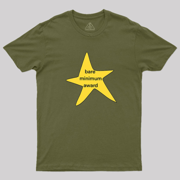 Bare Minimum Award? Geek T-Shirt
