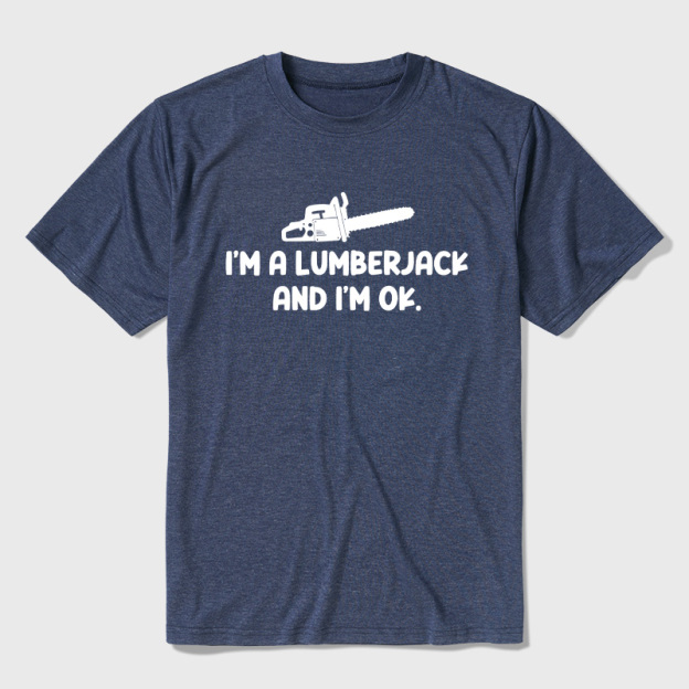 I'm A Lumberjack And I'm OK Ultra Soft Heather Tees