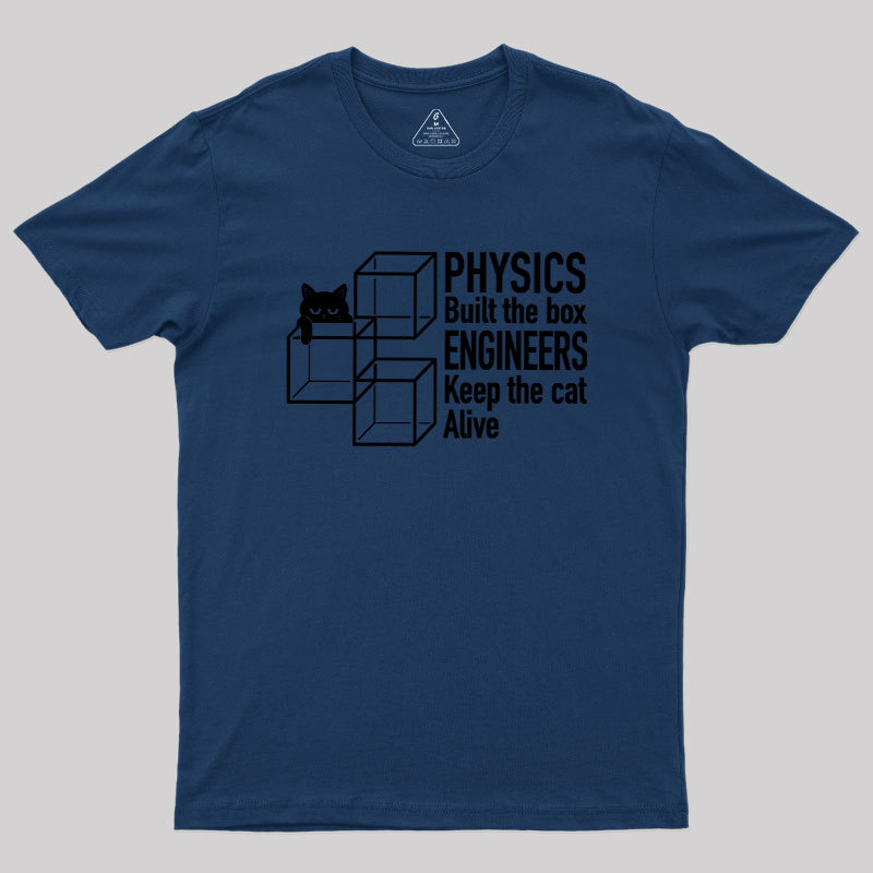 Engineers Keep The Cat Alive Geek T-Shirt