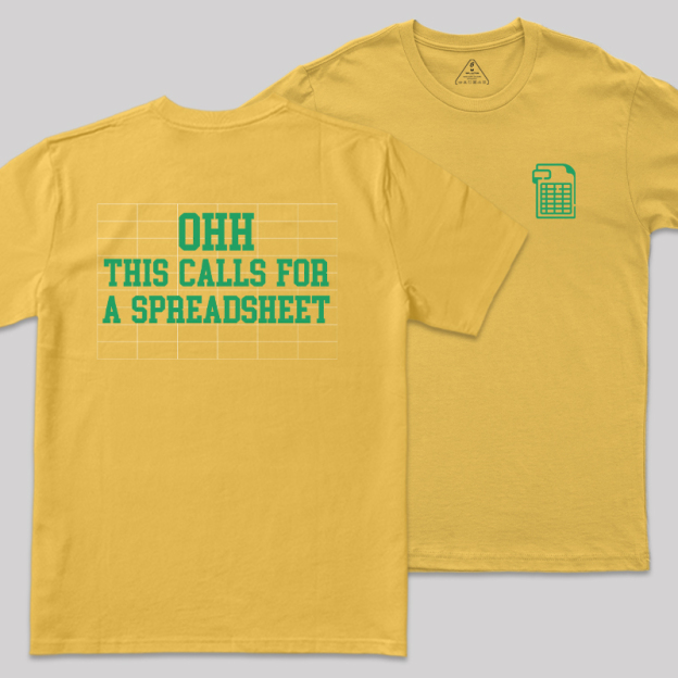 Ohh... This Calls For A Spreadsheet Front and Back Printing  Geek T-Shirt