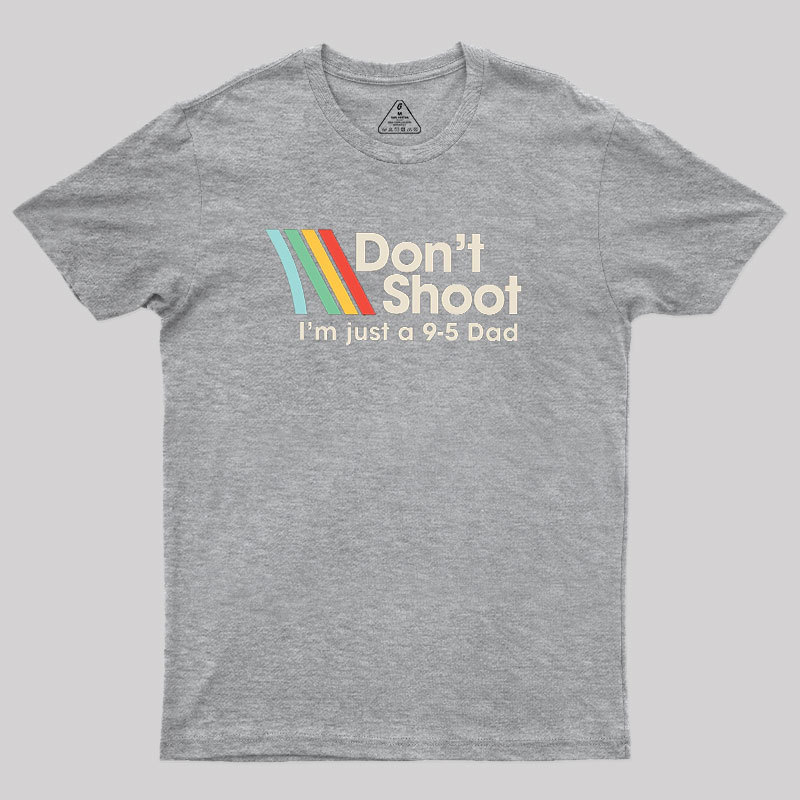 Don't Shoot Geek T-Shirt