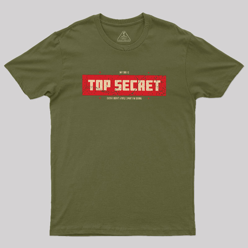 Top Secret Job Geek T-Shirt