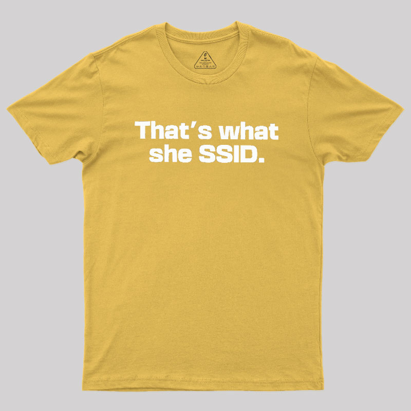 That's What She SSID Geek T-Shirt