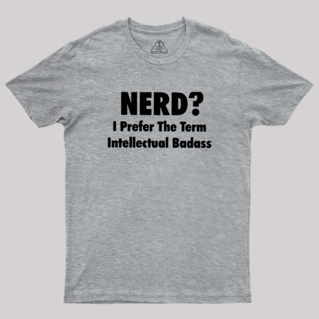 Intellectual Badass Geek T-Shirt