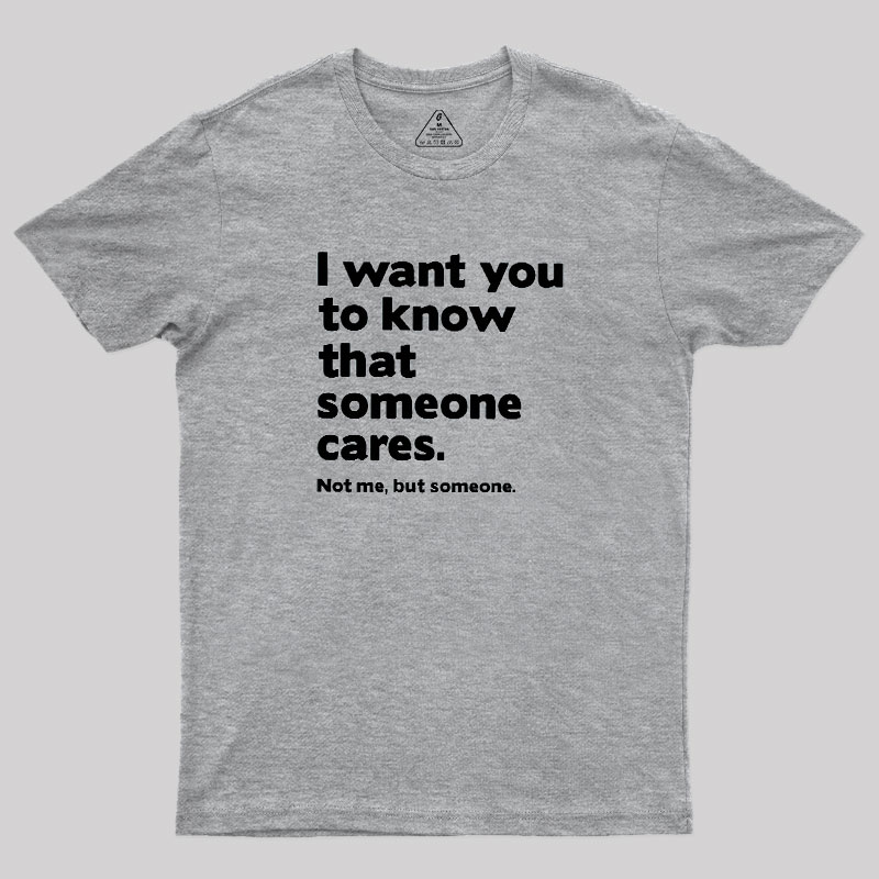 Someone Cares Geek T-Shirt