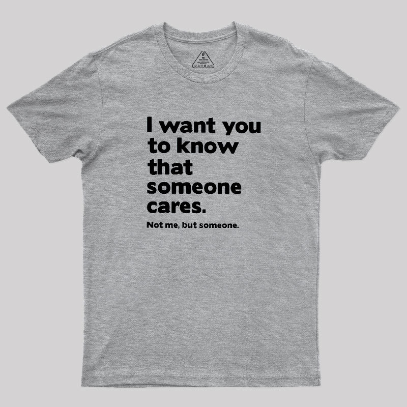 Someone Cares Geek T-Shirt