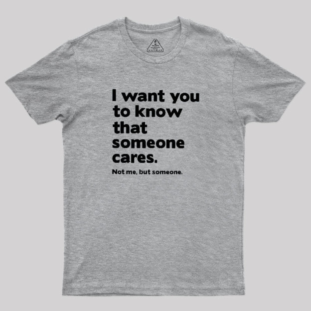 Someone Cares Geek T-Shirt