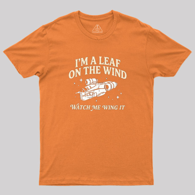 Leaf On The Wind Geek T-Shirt