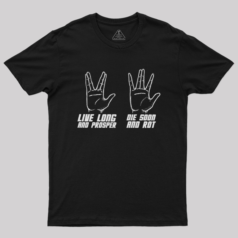 Live Long vs Die Soon Geek T-Shirt