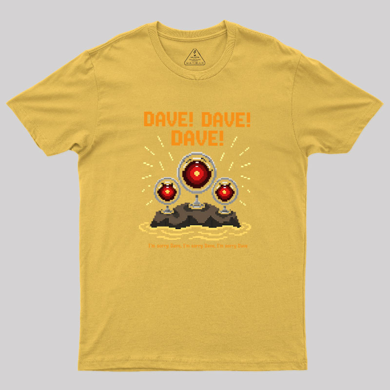 I'm Sorry Dave Geek T-Shirt