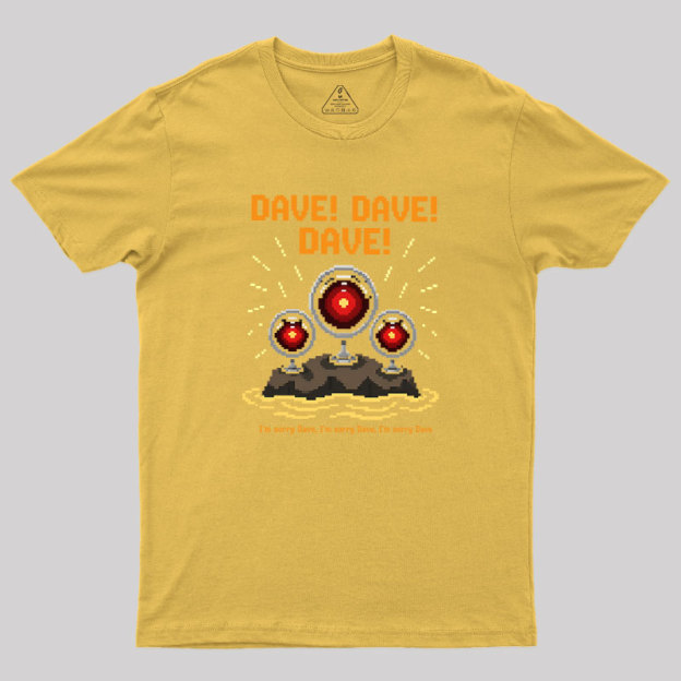 I'm Sorry Dave Geek T-Shirt