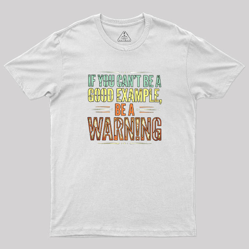 The?Warning?Quote Geek T-Shirt