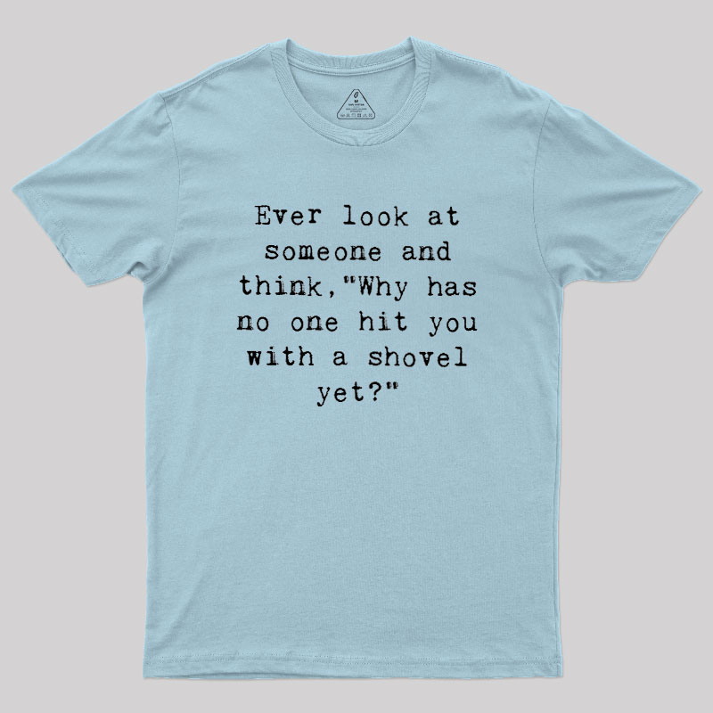 Hit With A Shovel Geek T-Shirt