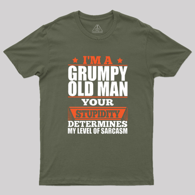 Grumpy Humor Geek T-Shirt