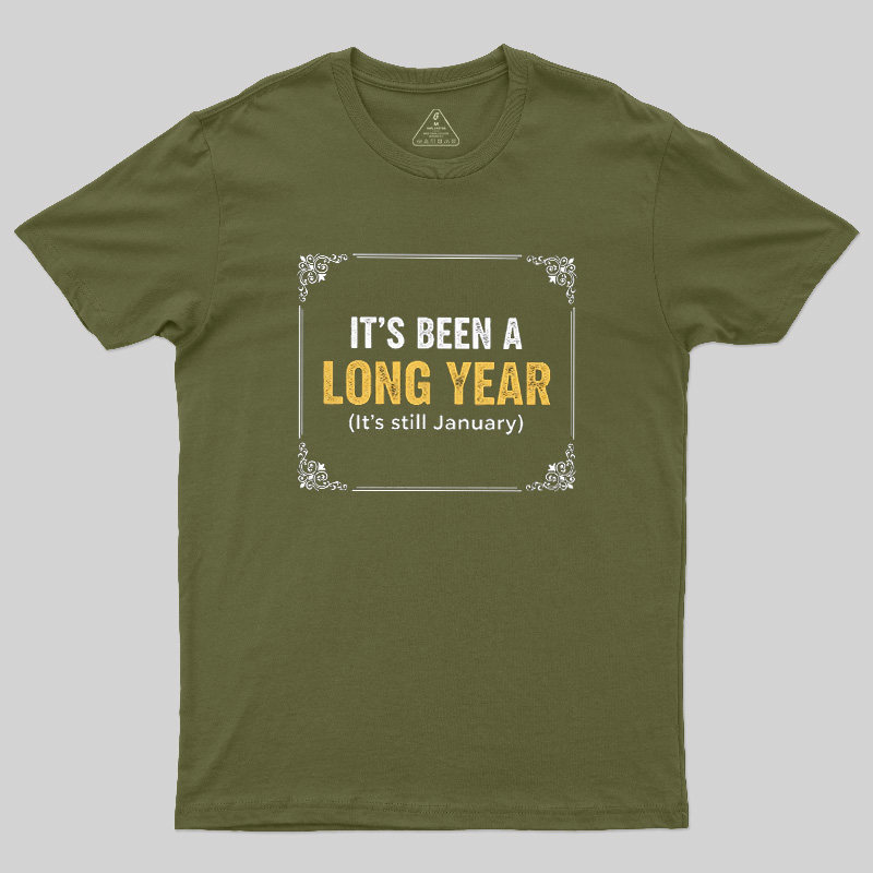 It's Been A Long Year Geek T-Shirt