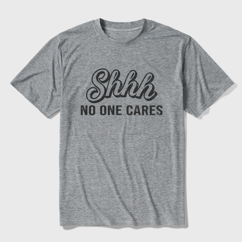 Shhh No One Care Ultra Soft Heather Tee