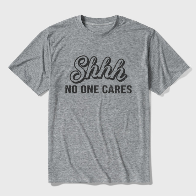 Shhh No One Care Ultra Soft Heather Tee
