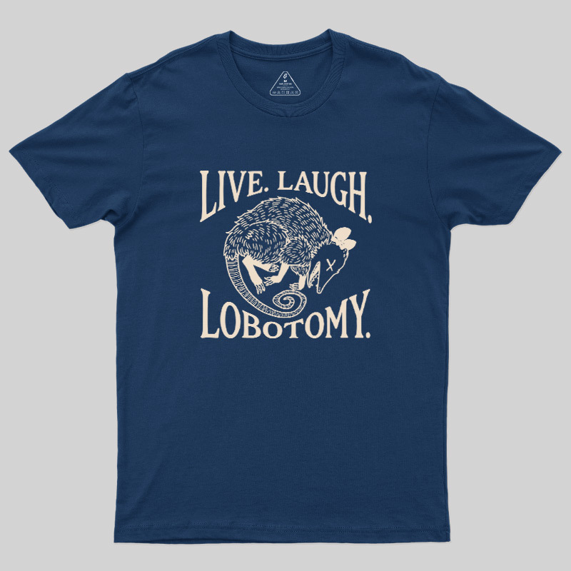 Live Laugh Lobotomy Opossum Vintage Geek T-Shirt