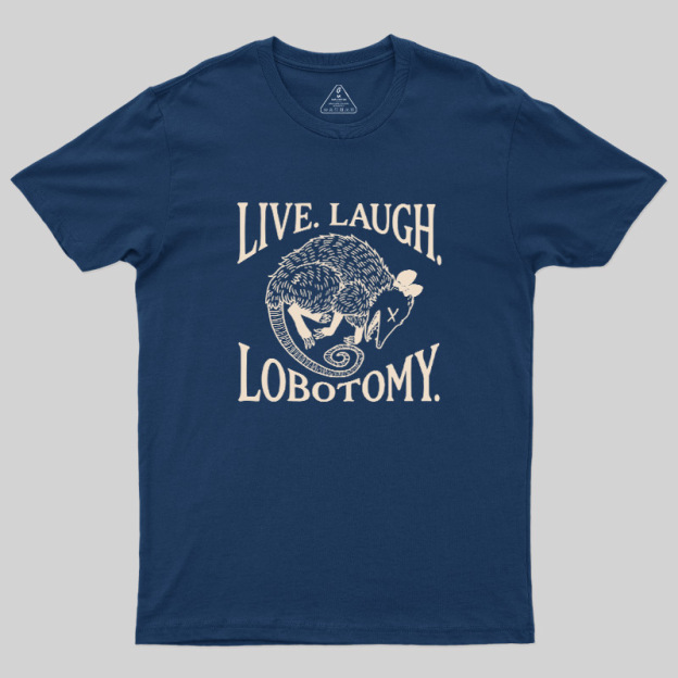 Live Laugh Lobotomy Opossum Vintage Geek T-Shirt